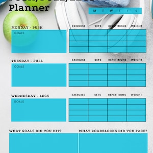 May include: A blue and white workout planner with the text "WORKOUT PUSH/PULL/LEGS Planner" at the top. The planner includes sections for Monday, Tuesday, and Wednesday, with spaces to list goals, exercises, sets, repetitions, and weight. The planner also includes sections for "What goals did you hit?" and "What roadblocks did you face?"
