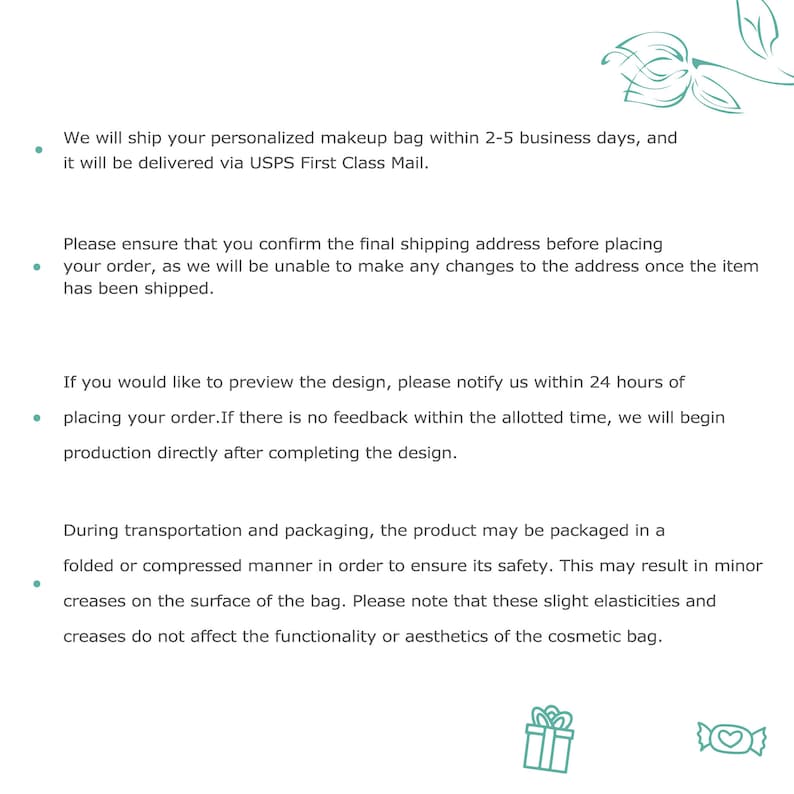 May include: Text outlining the shipping and production process for a personalised makeup bag. The text mentions a 2-5 business day shipping time, Royal Mail First Class delivery, and a 24-hour design preview option. It also notes that the bag may be folded or compressed during shipping, which may result in minor creases.