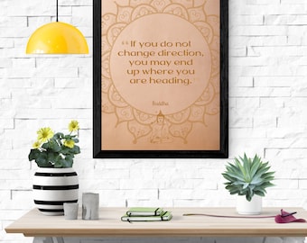 May include: A framed print with a gold background and a mandala design. The quote "If you do not change direction, you may end up where you are heading." is written in gold lettering. The word "Buddha" is written below the quote.