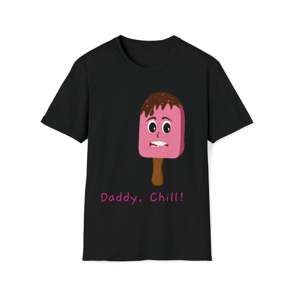 Daddy, Chill! Softstyle Unisex T-Shirt