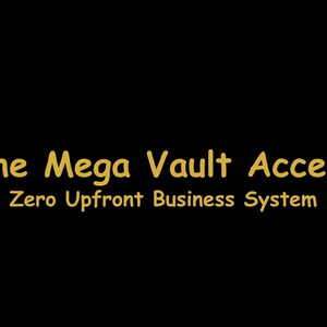 以下が含まれることがあります： 黒い背景に金色の文字で「The Mega Vault Access」と書かれ、その下に小さな金色の文字で「Zero Upfront Business System」と書かれています。テキストは中央に配置されています。