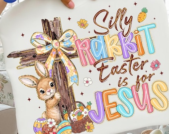 Silly Rabbit Easter Is For Jesus PNG, Easter Coquette PNG, Coquette Bunny PNG, Retro Christian Easter Png, Trendy Sublimation Design