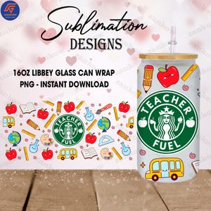 May include: A sublimation design for a 16 oz. glass can wrap featuring a green and white teacher fuel logo with a teacher holding a coffee cup. The design also includes a school bus, apples, pencils, and other school supplies.