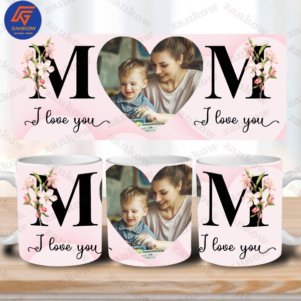 Custom I Love You MOM Mug Png Floral Mug, Heart Photo Template for Sublimation, Mother's Day Custom Gift, Wrap Transfers Design,Mother’s Day