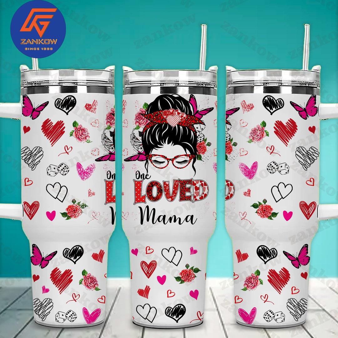 Valentine One Loved Mama 40oz Tumbler Png, Happy Valentines Day Tumbler ...