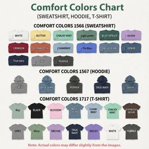 May include: A Comfort Colors chart displaying various color options for sweatshirts, hoodies, and t-shirts. The image includes labels for models 1566, 1567, and 1717, with rows of garment icons in shades like white, butter, mint, blue, grey, and black.