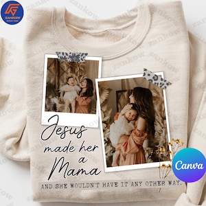 Jesus Mother&#39;s Day Canva Template, Custom Mom Canva Insert Photo,  Jesus Made Her A Mama Canva Template, Best Mom Template