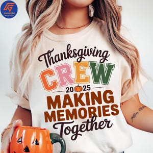 Fall Family Thanksgiving Crew PNG 2025, Autumn Pumpkin Sublimation Design, Matching Family Shirt PNG, Making Holiday Memories Together