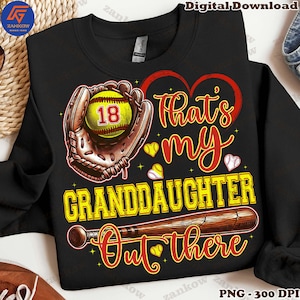 That&#39;s My Granddaughter Out There Png, Custom Softball Player Number Png, Softball Grandma Png, Mother&#39;s Day Png, Softball Lover Png