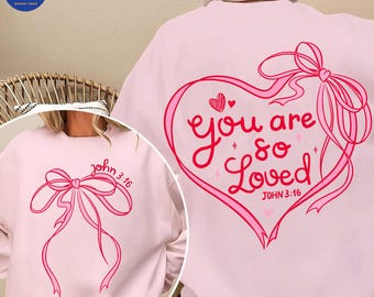 Jesus Valentine PNG, Coquette Bow You Are So Loved, Christian Valentine PNG, Bible Verse Shirt Design, Christian Coquette Art, John 3:16 PNG