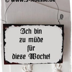 I'm too tired for this week / shabby fake enamel sign wooden sign