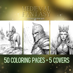 May include: A coloring book cover featuring three black and white illustrations of a knight on horseback, a knight in armor, and a queen. The title of the book is "Medieval Fantasy Sketches Coloring Book" and the text "50 Coloring Pages + 5 Covers" is at the bottom.