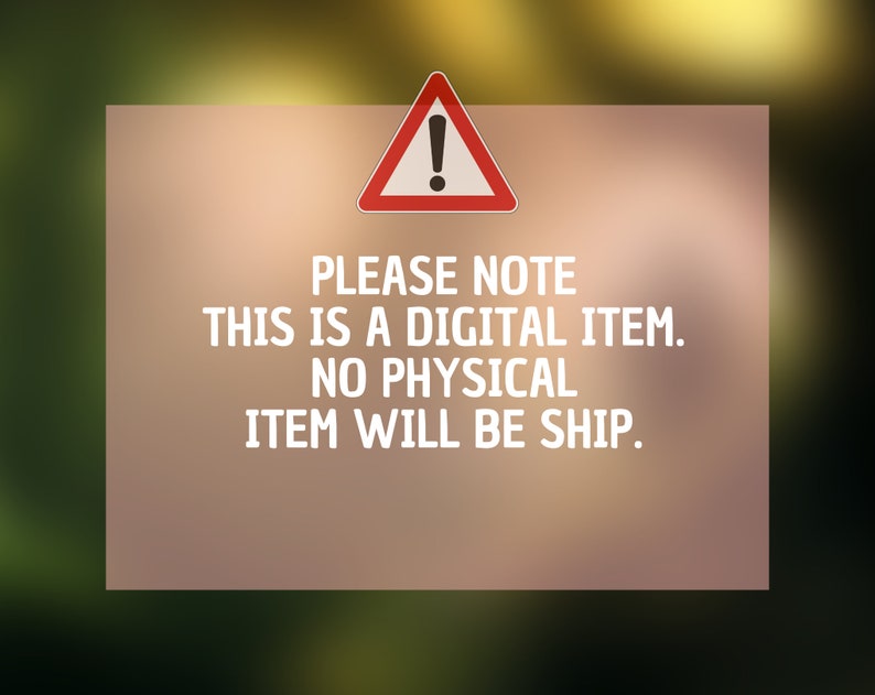 May include: A red warning sign with an exclamation point inside a triangle. The text below the sign reads: "PLEASE NOTE THIS IS A DIGITAL ITEM. NO PHYSICAL ITEM WILL BE SHIP."
