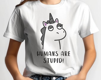 Humans are stupid T-Shirt, Einhornshirt ich hasse Menschen Sarkasmus Shirt lustiges TShirt Ironie Geschenk Unisex