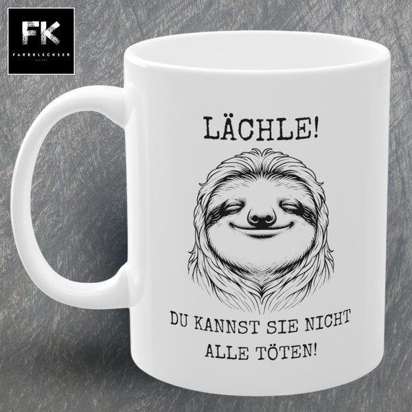 Lächle du kannst sie nicht alle töten | ich hasse Menschen Geschenk | Sarkasmus Tasse fürs Büro | Kollegen Geschenk lustig