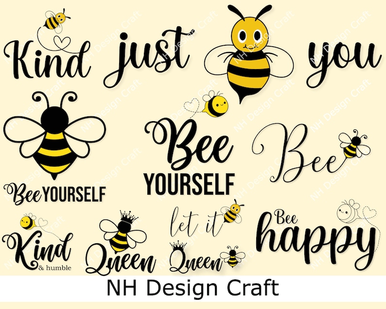 May include: A digital download of 10 bee-themed designs with various phrases, including "Bee Yourself", "Kind", "Just Bee", "Let it Bee Queen", and "Bee Happy". The designs feature black and yellow bees with white wings and hearts.
