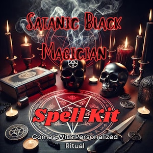 May include: A black pentagram spell kit with two black skulls, candles, and a dagger. The text "Satanic Black Magician Spell Kit" and "Comes With Personalized Ritual" is visible in the image.