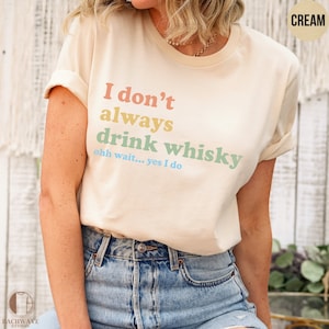 Whisky Lover Shirt, Funny Drinking Quote T-Shirt, Whisky Enthusiast Sweatshirt, Casual Apparel, Gift for Whisky Fans, Unisex Clothing
