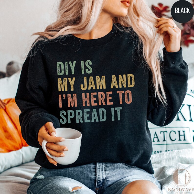 Funny DIY Shirt, DIY Is My Jam And Im Here To Spread It T-Shirt, DIY Lover Tee, Craft Enthusiast Sweatshirt, Gift for Crafters imagen 10