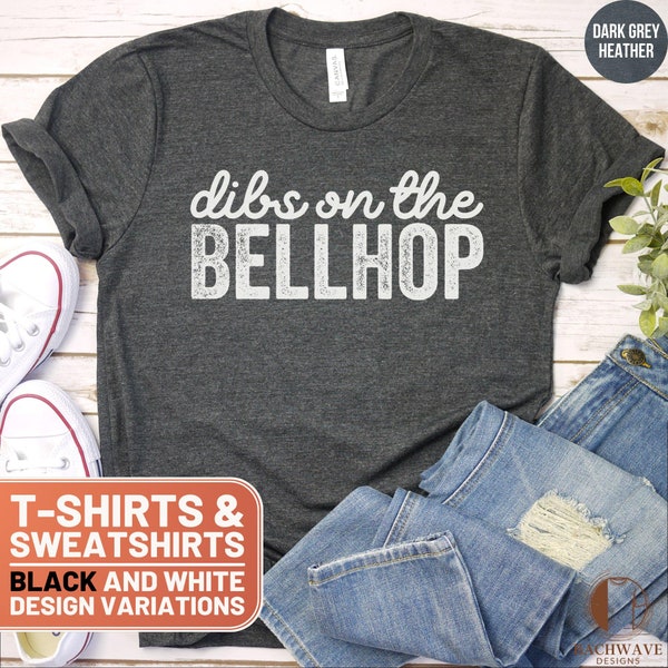 Funny Bellhop Tee, Hospitality Work Shirt, Hotel Staff Gift, Dibs on the Bellhop T-Shirt, Casual Crewneck Sweatshirt Design