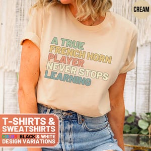 A True French Horn Player Never Stops Learning Shirt, Musician Gift Tee, Band Lover T-Shirt, Inspirational Music Top