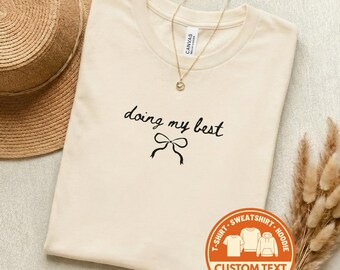 Custom Doing My Best Shirt, Motivational T-Shirt Positive Vibes Shirt, Encouragement Shirt, Gift For Friend, Doing My Best Tee, Ribbon Bow