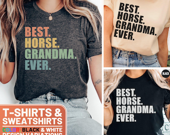Funny Horse Grandma Shirt, Best Horse Grandma Ever T-Shirt, Horse Lover Gift, Cute Sweatshirt for Grandma, Horse Lover Sweater