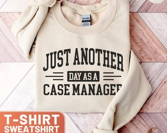 Case Manager T-Shirt, Another Day, Case Manager Gift, Hoodie, Case Manager Sweatshirt, Case Manager Tee, Funny Case Manager TShirt