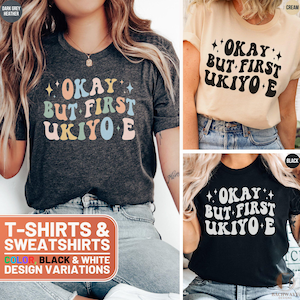 Funny Ukiyo-e Shirt, Retro T-Shirt Gift, Colorful Graphic Tee, Okay But First Sweatshirt, Cute Crewneck Sweater, Trendy Design Apparel