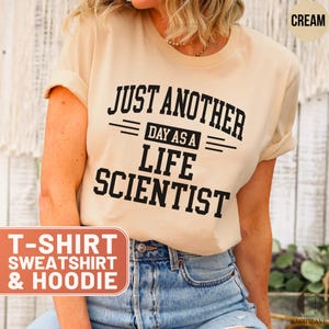 Life Scientist T-Shirt, Another Day Tee, Scientist Sweatshirt, Biology Hoodie, STEM Apparel, Science Gift, Research Top, Science Humor