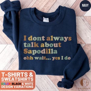 Sapodilla Lover T-Shirt, Funny Fruit Tee, Sapodilla Obsessed Shirt, Sapodilla Addict Top, Gift for Sapodilla Fans, Sapodilla Sweatshirt