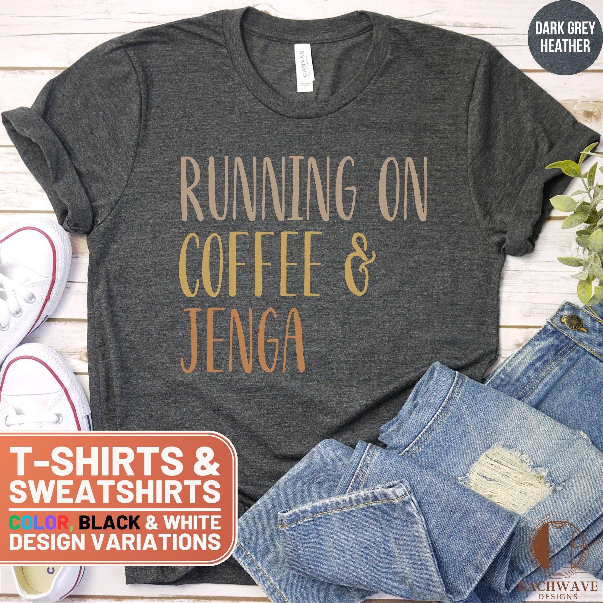 Running on Coffee and Jenga Quote T shirt Casual Sweatshirt Game Night Apparel Funny Board Games Clothing Coffee Lover Gift Etsy UK