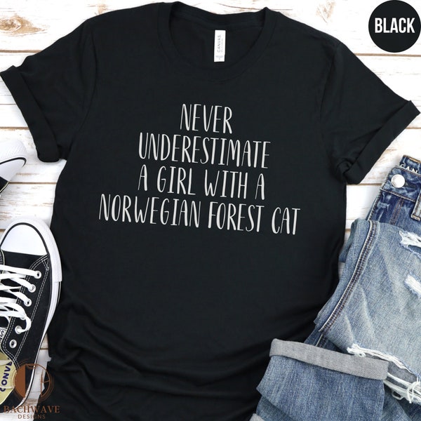 Never Underestimate A Girl With A Norwegian Forest Cat T-Shirt, Cat Lover Tee, Women's Empowerment, Cat Mom Shirt