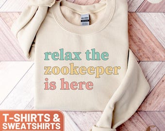 Relax The Zookeeper Is Here Shirt, Zookeeper Tee, Funny Zookeeper Gift, Zookeeper T-Shirt, Animal Lover Sweatshirt, Zoo Top, Zookeeper