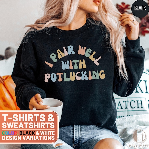 Funny Potluck T-Shirt, Cute I Pair Well With Potlucking Sweatshirt, Vintage Crewneck, Retro Party Tee, Casual Foodie Gift Idea