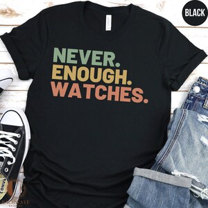Camiseta única de coleccionista de relojes, cita de relojes nunca suficientes, regalo para entusiastas de los relojes, camiseta para amantes de los relojes, camisa de hobby de reloj casual unisex imagen 2