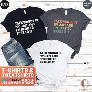 Funny Taekwondo Shirt T-Shirt, Taekwondo Tee Gift, Taekwondo Crewneck Sweatshirt, Taekwondo Sweater, Taekwondo Sweatshirt