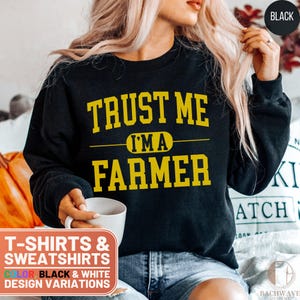 Trust Me I&#39;m A Farmer T-Shirt, Funny Farming Shirt, Farmer Sweatshirt, Gift For Farmers, Agriculture Tee, Farmer Crewneck, Farmer Sweater