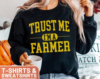 Trust Me I'm A Farmer T-Shirt, Funny Farming Shirt, Farmer Sweatshirt, Gift For Farmers, Agriculture Tee, Farmer Crewneck, Farmer Sweater