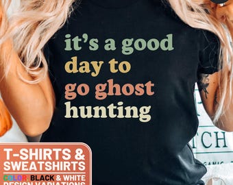 It's a good day to go ghost hunting T-Shirt, Funny Halloween Shirt, Ghost Hunter Sweater, Retro Graphic Tee, Gift for Her