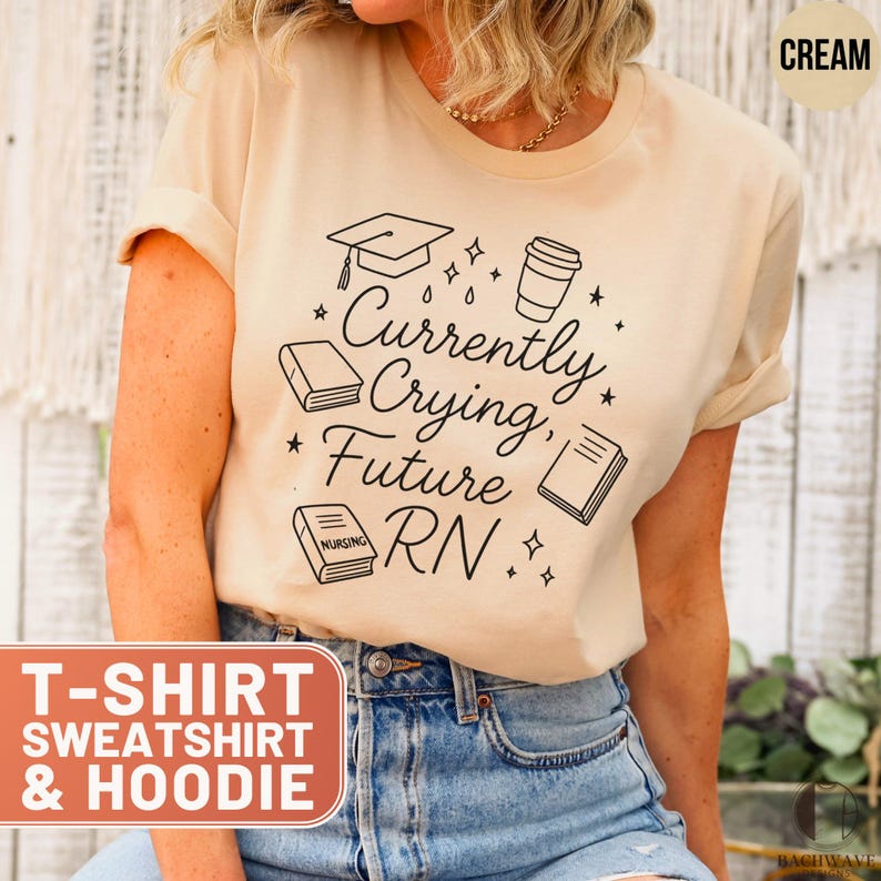 Currently Crying Future RN T-Shirt, Nurse Graduation Gift, Nursing Student Shirt, Funny Nursing Shirt, Medical School Apparel