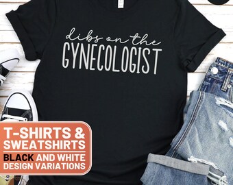 Gynecologist Funny Quote T-Shirt, Medical Profession Tee, Gift for Doctors, Crewneck Sweatshirt, Unisex Shirt Design