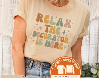 Decorator T-Shirt, Funny Decorator Tee, Interior Designer Shirt, Home Decorator Sweatshirt, Handyman T-Shirt, Christmas Gift for Decorators