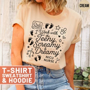 Nicu Nurse Shirt, Teeny Screamy Dreamy T-Shirt, nicu Nurse Tee, nicu Nurse Gift, nicu Nurse Sweatshirt, nicu Nurse Crewneck Sweater