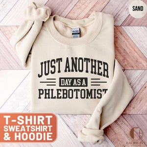 Phlebotomist T-Shirt, Another Day Tee, Medical Hero Sweatshirt, Phlebotomy Hoodie, Gift for Phlebotomist, Healthcare Apparel Top