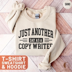 Funny Copywriter T-Shirt, Just Another Day Tee, Copywriter Hoodie, Gift for Copywriter, Copywriting Sweatshirt, Copy Writer Job Apparel