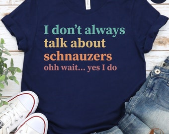 Funny Schnauzer Shirt, Schnauzer Owner T-Shirt, Schnauzer Lover TShirt, Dog Lover Tee, Schnauzer Mom Gift, Fur Mom Shirt, Cute Retro Dog Dad