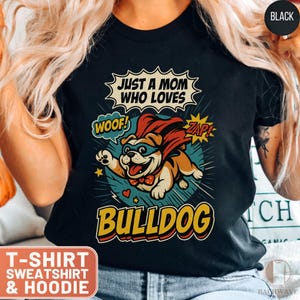 Superhero Bulldog Mom T Shirt, Funny Dog Lover Gift, Just a Mom Who Loves Bulldogs Graphic Tee, Bulldog Sweatshirt, Pet Lover Shirt