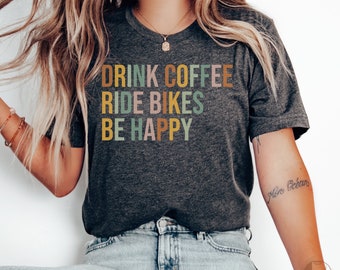 Cute Biking + Coffee Shirt, Biking Lover T-Shirt, Bike Ride Sweatshirt, Funny Cycling Tee,Witty Bike Addict Pun Gift,Vintage Crewneck Tshirt