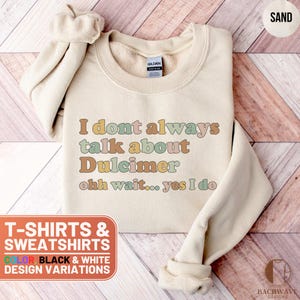 Dulcimer T-Shirt, Dulcimer Sweatshirt, Musical Instrument Tee, Musician Gift, Funny Music Top, Folk Music Shirt, Band TShirt, Retro Text